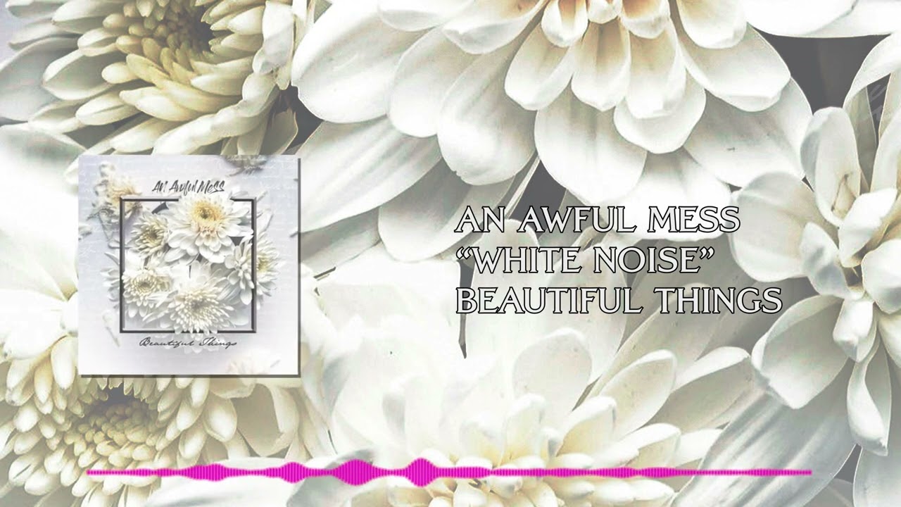 Watch An Awful Mess - "White Noise" (full album stream) on YouTube Watch An Awful Mess - "White Noise" (full album stream) on YouTube