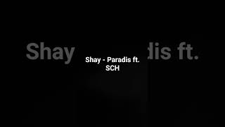 Shay - Paradis ft. SCH