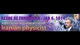PROJECT CAMELOT: INTERVIEW WITH MT KESHE RE FUKUSHIMA | 2017