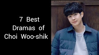 Best 7 Dramas of Choi Woo Shik // Top Kdramas of Choi Woo shik