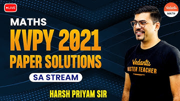 KVPY SA 2021 Paper Solution | KVPY Maths Paper | KVPY Exam | Harsh Priyam Sir@VedantuMath