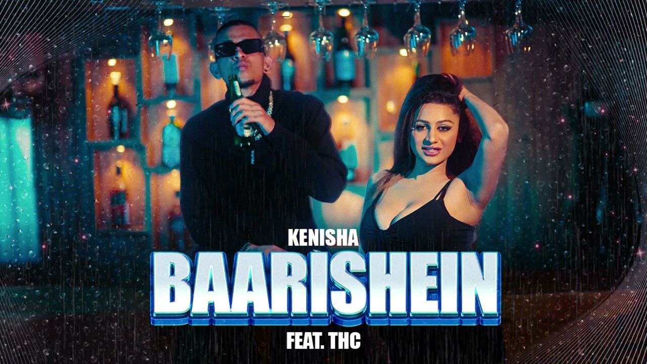 Baarishein |  Kenisha ft. THC 