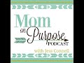 13- Be A Mom Grounded in Scripture - Mom On Purpose PODCAST