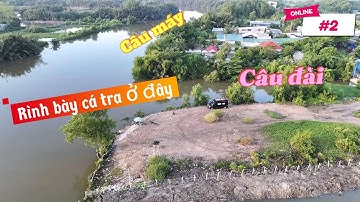✅ Mobihome câu cá thiên nhiên Sông Sài Gòn phần 2 , quyết tâm bắt cá tra | DUY FISHING