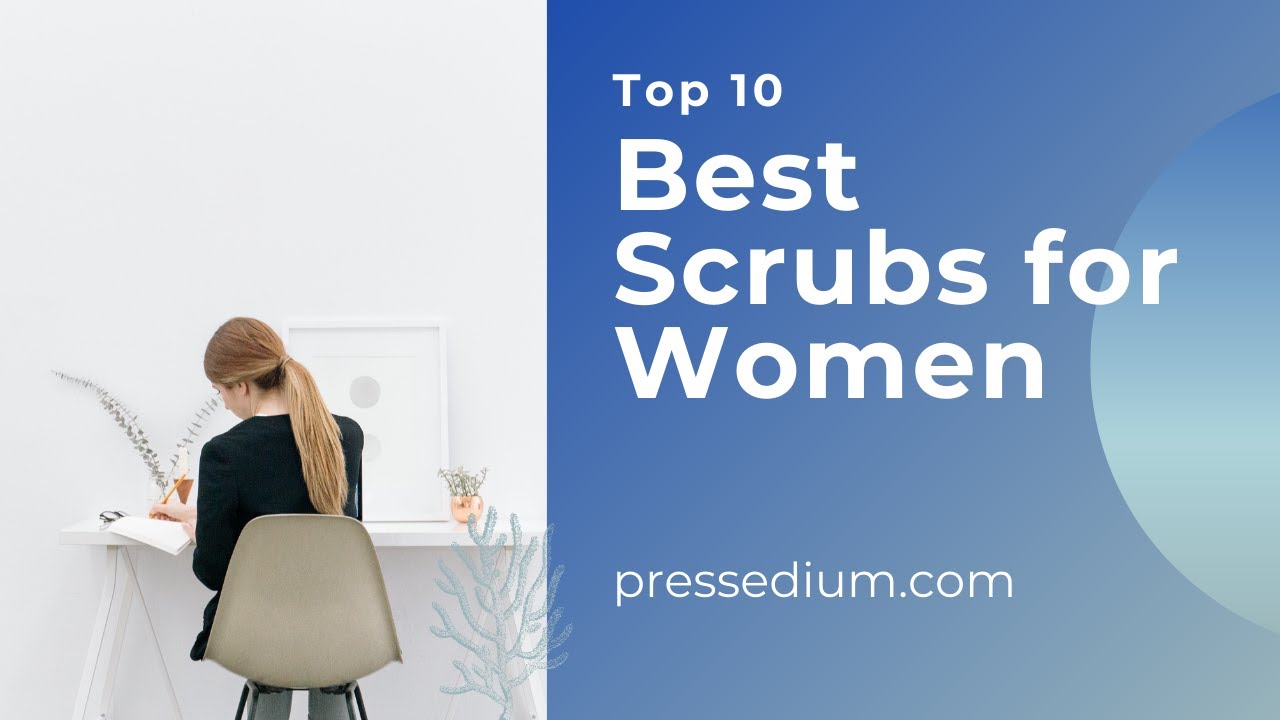 Top 10 Best Scrubs For Women in 2021