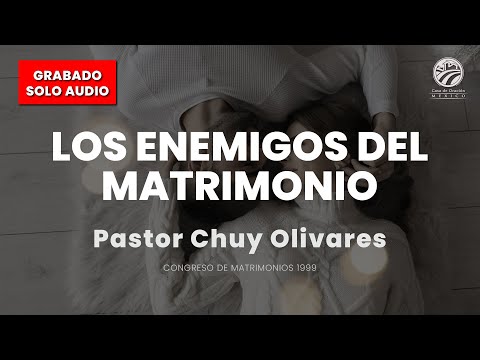 Chuy Olivares - Los enemigos del matrimonio