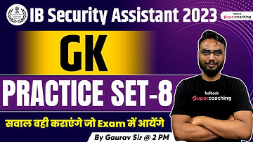 IB Security Assistant Practice Set 2023 | General Awareness | Expected Question | Set 8 | Gaurav Sir