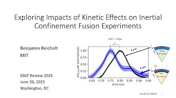 DOE NNSA SSGF 2025: Exploring Impacts of Kinetic Effects on Inertial Confinement Fusion Experiments