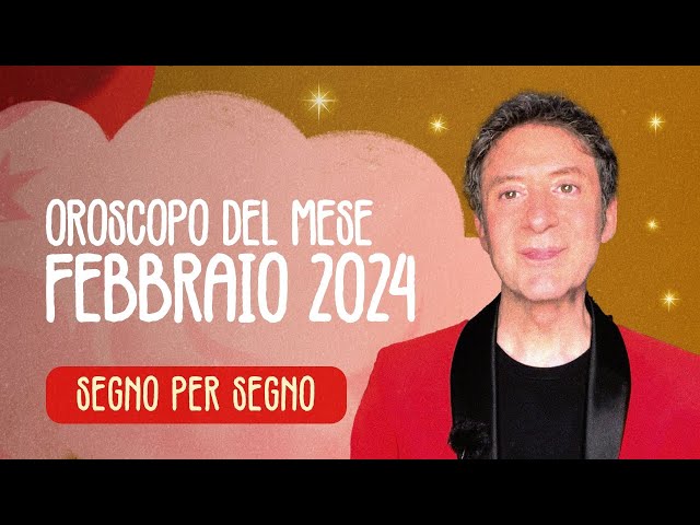 OROSCOPO DEL MESE: FEBBRAIO 2024 