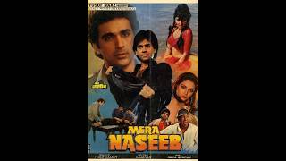 Mera Naseeb 1989 Rare Uncut Movie   Rohan Kapor Anuradha Patel Sahil Neeta Puri Imtiyaz Khan Shiva S