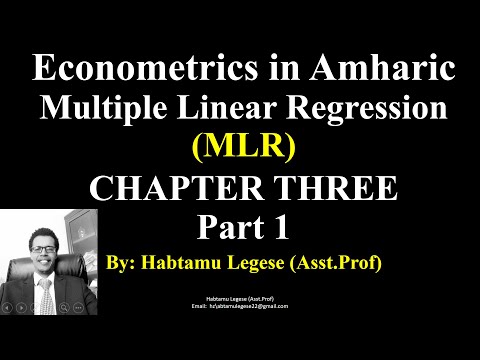 Econometrics in Amharic Chapter Three Multiple Linear Regression Part One