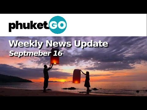 Phuket GO Weekly News Update - Sept 16