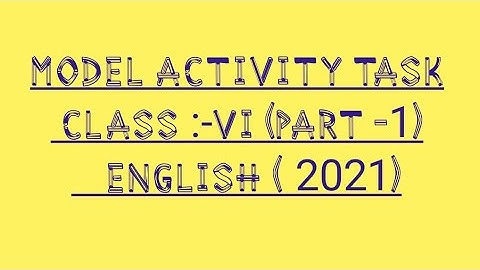 Model Activity task English  class vi ,  2021