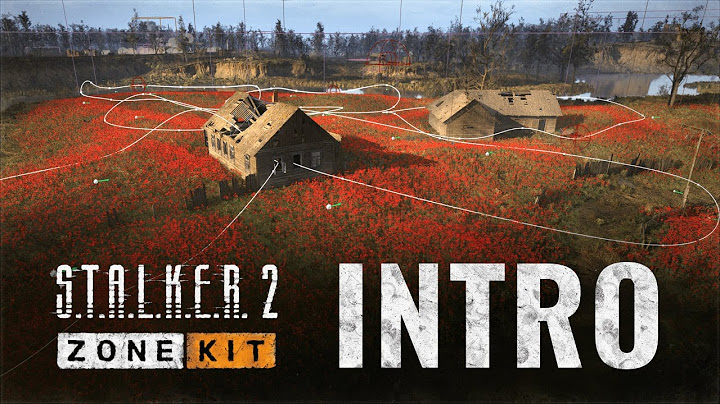 S.T.A.L.K.E.R. 2: Heart of Chornobyl — Introduction to the Zone Kit