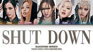 KARAOKE.「BLACKPINK + You」SHUT DOWN | You as a member // Color Coded Lyrics