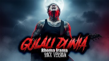 GULALI DUNIA _ RHOMA IRAMA ( COVER VERSI ROCK METAL )