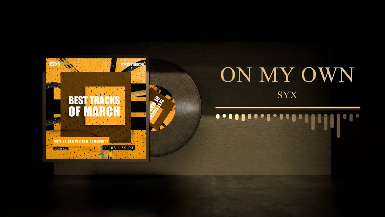 Best Of EDMVC - March 2022 | SYX - On My Own