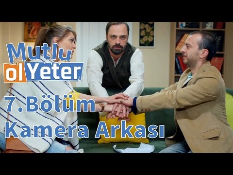 Mutlu Ol Yeter 7.Bölüm Kamera Arkası