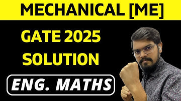 GATE 2025 Solution | Engineering Mathematics | MECHANICAL ENGINEERING | GATE ME 2025 Paper Solution