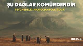Şu Dağlar Kömürdendir I Psychedelic Anatolian Folk Rock - Harabe