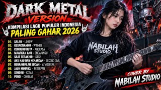 🔥 DARK METAL VERSION – KOMPILASI LAGU POPULER INDONESIA PALING GAHAR 2026 🤘🔥