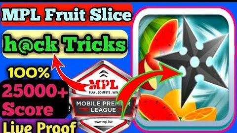 Mpl Pro Mod 2019 | Fruit Slice New Unlimited Hack Trick 100 % With Proof