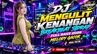 DJ MENGULIT KENANGAN BREAKBEAT SIDRAP FULL BASS 2026 MELODY GACOR VIRAL TIKTOK