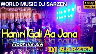 Download Lagu FLOOR तोड दिया ये गाना मैं Hamari Gali Aa Jana. DJ SARZEN MP3