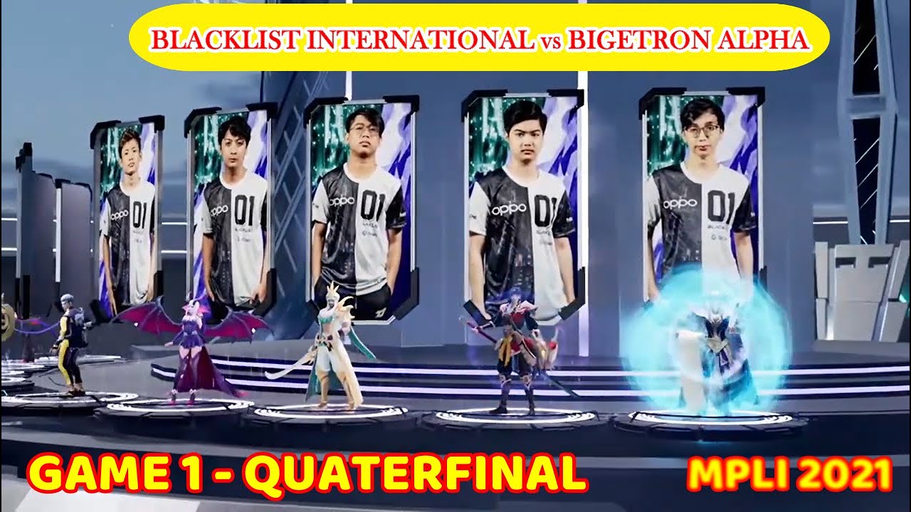 QUARTERFINALS BLACKLIST INTERNATIONAL vs BIGETRON ALPHA(BTR) GAME 1 MPLI 2021 (English)