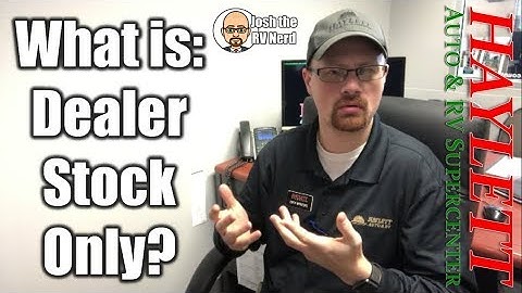 What does Dealer Stock Only mean with Josh the RV Nerd