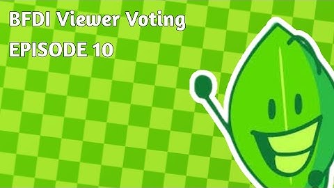 BFDI Viewer Voting [ EPISODE 10 ]