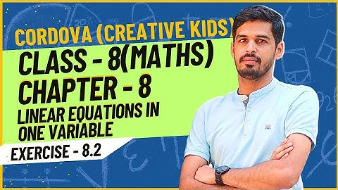 Class 8 Cordova Math | Chapter 8 : Linear Equations in One Variable| Exercise 8.2