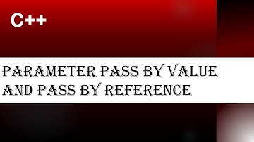 C++ | Part 9 | Parameters | Pass by Value and Pass by Reference