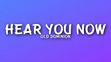 Old Dominion - Hear You Now (Lyrics)