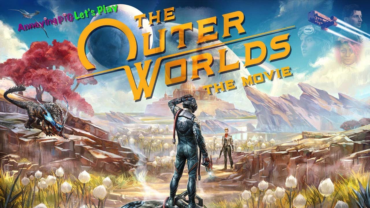 Annoying Pig Let's Play - The Outer Worlds (The Movie)