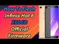 How To Flash Infinix Hot 6 X606D Official Firmware
