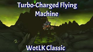 Flying Machine and Turbo-Charged Flying Machine--WotLK Classic