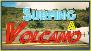 Surfing a Volcano