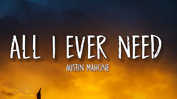 Austin Mahone - All I Ever Need (Lyrics) | when it comes to you baby i'm addicted