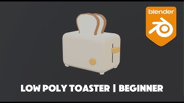 Blender Low Poly Toaster Tutorial | Beginner
