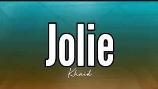 Khaid - Jolie (Lyrics)