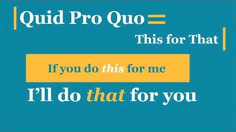Quid Pro Quo