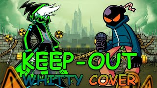 FNF KEEP-OUT But Its A Whitty Cover