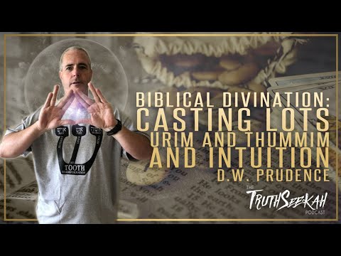 Biblical Divination: Casting Lots, Urim and Thummim and Intuition | D.W. Prudence | TruthSeekah