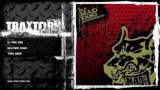 DJ Mad Dog - Welcome down (Traxtorm Records - TRAX 0065)