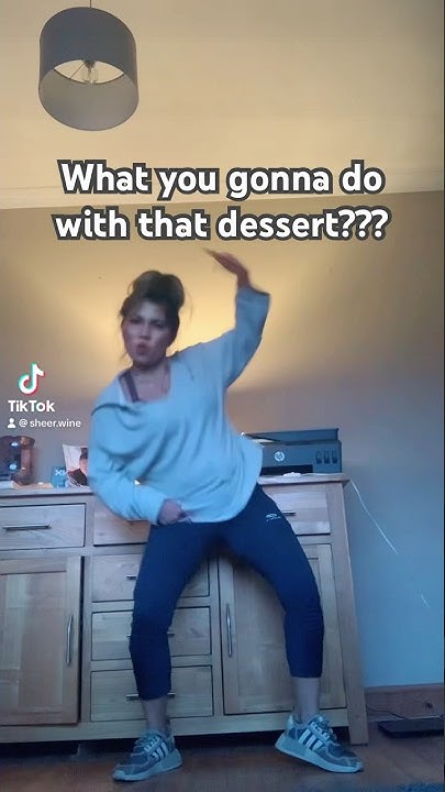 What You Gonna Do With That Dessert Lyrics What you gonna do with that dessert dance tiktok #over40s #sheerwine