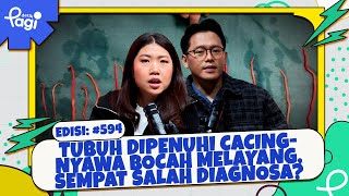 Tubuh Dipenuhi Cacing-Nyawa Bocah Melayang, Sempat Salah Diagnosa?
