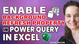 Understand the Enable Background Refresh property in Power Query in Excel