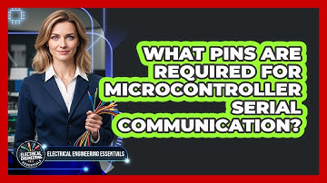 What Pins Are Required For Microcontroller Serial Communication?