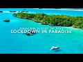 21  lockdown in paradise  fiji  sailing filizi